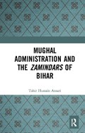 Mughal Administration and the Zamindars of Bihar | Tahir Hussain Ansari | 
