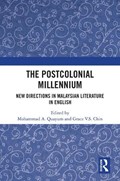 The Postcolonial Millennium | MOHAMMAD A. (FLINDERS UNIVERSITY,  Australia) Quayum ; Grace V.S. (Universiti Sains Malaysia) Chin | 
