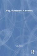 Why Journalism? A Polemic | Toby Miller | 