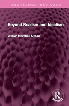 Beyond Realism and Idealism