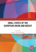 Small States of the European Union and Brexit | LAURA C. (UNIVERSITY OF MINHO,  Portugal) Ferreira-Pereira | 