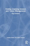 Uniting Learning Science and Talent Management | Cynthia Nebel ; Zohra Damani | 