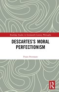 Descartes’s Moral Perfectionism | Frans Svensson | 
