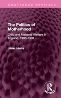 The Politics of Motherhood | Jane Lewis | 