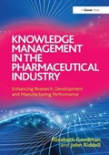 Knowledge Management in the Pharmaceutical Industry | Elisabeth Goodman ; John Riddell | 