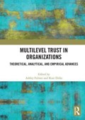 Multilevel Trust in Organizations | Ashley Fulmer ; Kurt Dirks | 