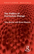 The Politics of Curriculum Change | Tony Becher ; Stuart Maclure | 
