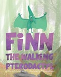 Finn the Walking Pterodactyl | Smith, Rebekah ; Gomez, Alejandro | 