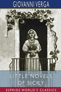 Little Novels of Sicily (Esprios Classics) | Giovanni Verga | 