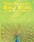 The Burgess Bird Book for Children | Thornton W Burgess | 