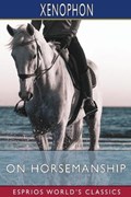On Horsemanship (Esprios Classics) | Xenophon | 