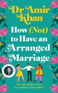 How (Not) to Have an Arranged Marriage | Amir Khan | 