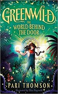 Greenwild: The World Behind The Door | Pari Thomson | 