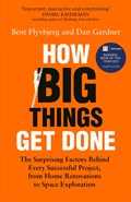 How Big Things Get Done | Bent Flyvbjerg ; Dan Gardner | 