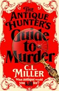 The Antique Hunter's Guide to Murder | Cl Miller | 