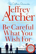 Be Careful What You Wish For | Jeffrey Archer | 