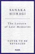 The Lantern of Lost Memories | Sanaka Hiiragi | 