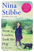 Went to London, Took the Dog | Nina Stibbe | 