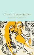 Classic Fantasy Stories | Farah Mendlesohn | 