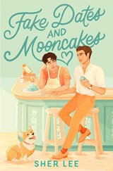 Fake Dates and Mooncakes | Sher Lee | 9781035028313