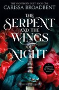 The Serpent and the Wings of Night | Carissa Broadbent | 