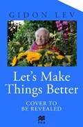 Let's Make Things Better | Gidon Lev | 
