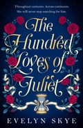 The Hundred Loves of Juliet | Evelyn Skye | 