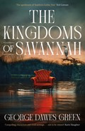 The Kingdoms of Savannah | George Dawes Green | 