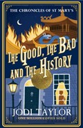 The Good, The Bad and The History | Jodi Taylor | 