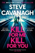 Kill For Me Kill For You | Steve Cavanagh | 