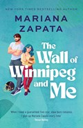 The Wall of Winnipeg and Me | Mariana Zapata | 