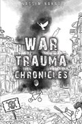 War Trauma Chronicles | Nassim Nakad | 