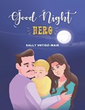 Good Night Hero | Sally Untisz-Mair | 