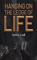 Hanging on the Ledge of Life | Sonny Lyall | 