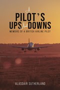 A Pilot's Ups and Downs | Alasdair Sutherland | 