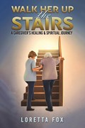 Walk Her Up the Stairs | Loretta Fox | 