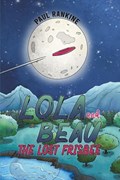 Lola and Beau - The Lost Frisbee | Paul Rankine | 