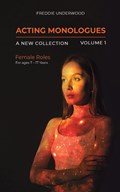 Acting Monologues | A New Collection | Volume I | Freddie Underwood | 