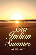 Our Indian Summer | April May | 