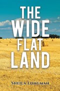 The Wide, Flat Land | Sheila Longman | 