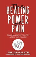 The Healing Power of Pain | Ybe Casteleyn | 