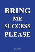 Bring Me Success Please | Liza Lee | 