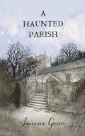 A Haunted Parish | Laurence Green | 