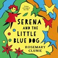 Serena and the Little Blue Dog | Rosemary Clunie | 