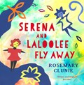 Serena and Laloolee Fly Away | Rosemary Clunie | 