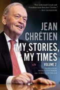 My Stories, My Times, Volume 2 | Jean Chretien | 
