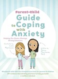 Parent-Child Guide to Coping with Anxiety | Dessy Marinova | 