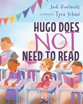 Hugo Does Not Need To Read | Jodi Roelands | 