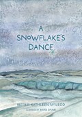 A Snowflake's Dance | Kathleen McLeod | 