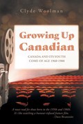 Growing Up Canadian | Clyde Woolman | 
